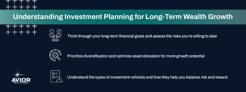 Key takeaways:

Think through your long-term financial goals and assess the risks you’re willing to take.
Prioritize diversification and optimize asset allocation for more growth potential.
Understand the types of investment vehicles and how they help you balance risk and reward.
