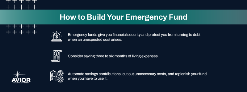 Key takeaways:

Emergency funds give you financial security and protect you from turning to debt when an unexpected cost arises.
Consider saving three to six months of living expenses.
Automate savings contributions, cut out unnecessary costs, and replenish your fund when you have to use it.
